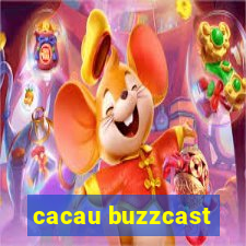 cacau buzzcast